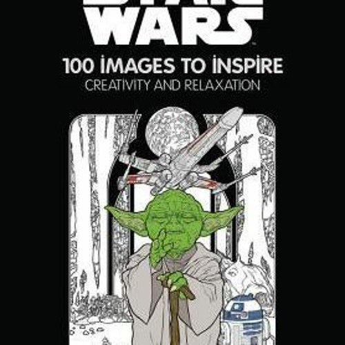 Stream episode [DOWNLOAD^^][PDF] Art of Coloring Star Wars 100 Images