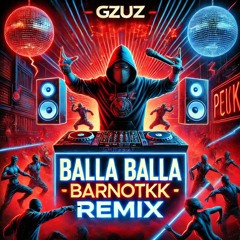 GZUZ Balla Balla - BarnoTekkRemix