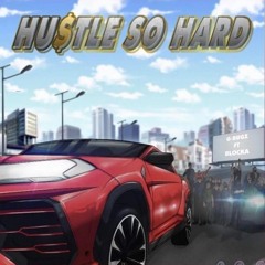 G Bugz,Blocka feat DJ Ridzz - Hustle Hard (Naiyo)Remix Prod By Zyron Blue