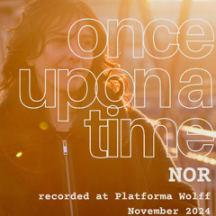 Once Upon A Time: NOR @ Misbits x Platforma Wolff | November 2024
