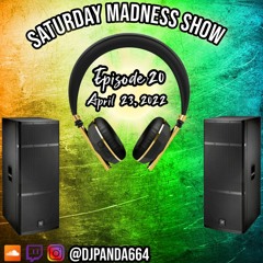 Saturday Madness Show 23-04-2022