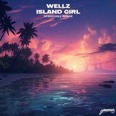 Kennyon Brown & Donell Lewis - Island Girl [WELLZ AfroChill Remix]