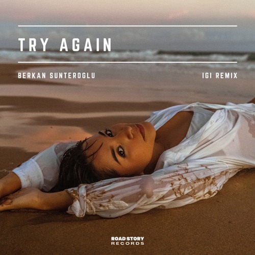 Berkan Sunteroglu - Try Again (Igi Remix)