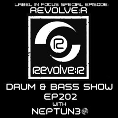 REVOLVE:R - Drum & Bass Show Ep202 (Label In Focus Series)