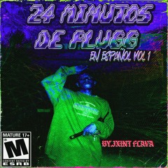 24 Minutos De Plugg En Español By.Jxint Flava
