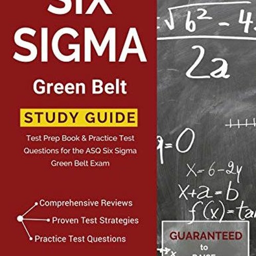 [Download] EPUB √ Six Sigma Green Belt Study Guide: Test Prep Book & Practice Test Qu