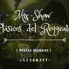 DJ MORANT - MIX SHOW  DE LOS CLASICOS DE REGUETON [DEEJAY MORANT][Vol.1]  2020