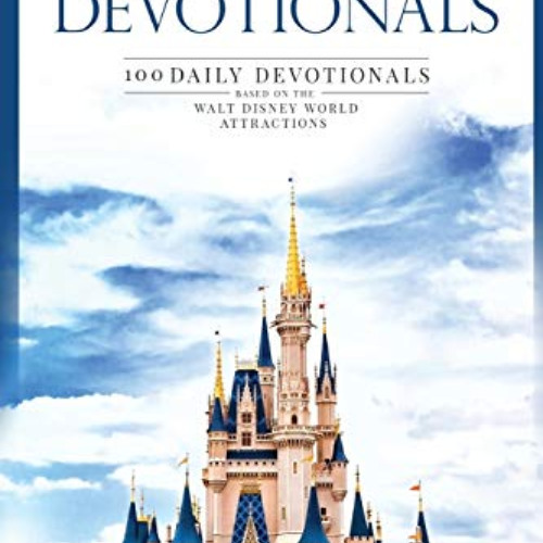 DOWNLOAD KINDLE 💙 Disney Devotionals: 100 Daily Devotionals Based on the Walt Disney