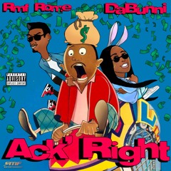 Ack' Right (Feat. DaBunni)