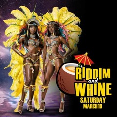RIDDIM & WHINE Mixshow March 2022