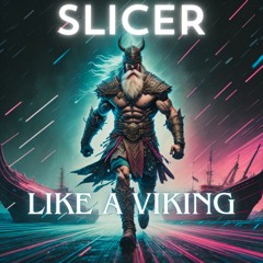 Slicer - Like A Viking