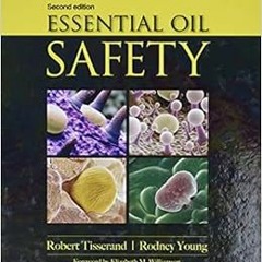 VIEW EPUB 💙 Essential Oil Safety: A Guide for Health Care Professionals by Robert Ti