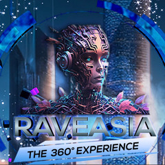 RAVEASIA - THE 360 EXPERIENCE @ LA FIN (9TH - NOV)