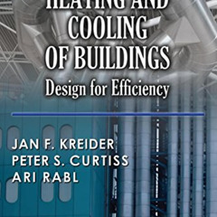 [Download] KINDLE 🖋️ Heating and Cooling of Buildings: Design for Efficiency, Revise