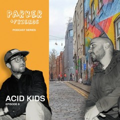 P&F Episode 6 - Acid Kids