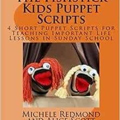 [Access] [PDF EBOOK EPUB KINDLE] The Fishstick Kids Puppet Scripts Volume 2: 4 Short Puppet Scripts