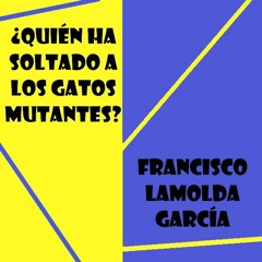 ¿Quién ha soltado a los gatos mutantes?