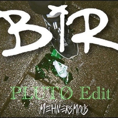 B-I-R (PLUTØ Hard-Edit) 5-1-1