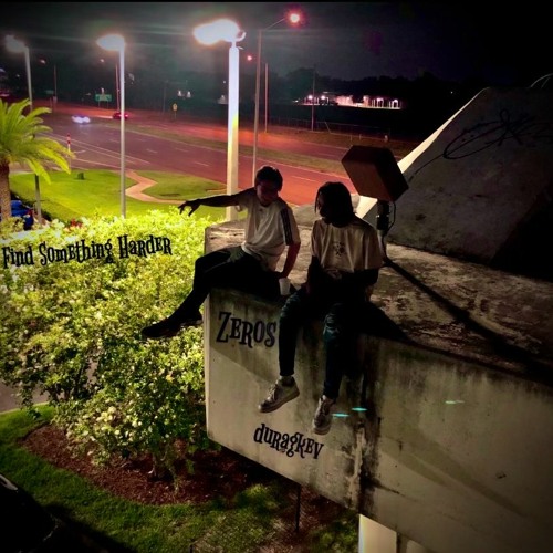 Find Something Harder w/Zer0s