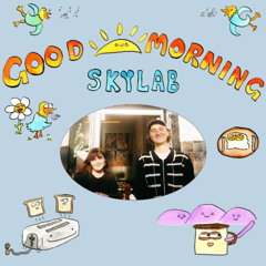| GOOD MORNING SKYLAB | w/ Bridget & Nick | 28.03.2025
