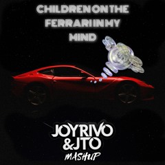 Children on the Ferrari In My Mind (Joy Rivo & Jto Mashup)