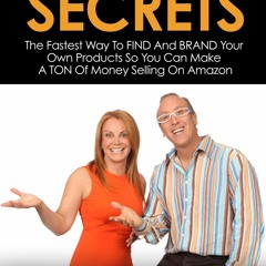 PDF EBOOK DOWNLOAD PRIVATE LABEL SECRETS: The Fastest Way to FIND and BRAND Your Own Products an