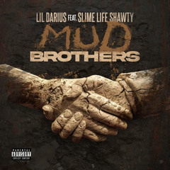 Mud Brothers (feat. Slimelife Shawty)