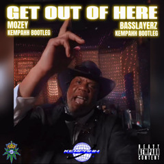 Get Out Of Here (Kempahh Bootleg)