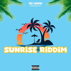 So Wood - Sunrise Riddim [Remix Warm Up]