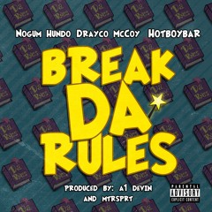Break Da Rules (w/ HotBoyBar x Drayco McCoy) | prod @A1Devin x @MTRSPRT_
