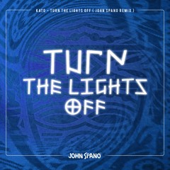 Kato  - Turn the lights off ft. Jon (JOHN SPANO Remix) FREE DOWNLOAD "PREVIEW"