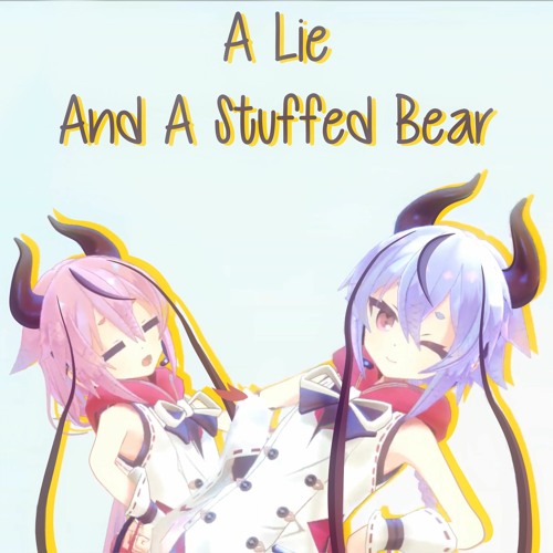 【Meika Hime & Mikoto 】 A Lie and a Stuffed Bear