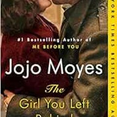 Read KINDLE PDF EBOOK EPUB The Girl You Left Behind: A Novel by Jojo Moyes 💛