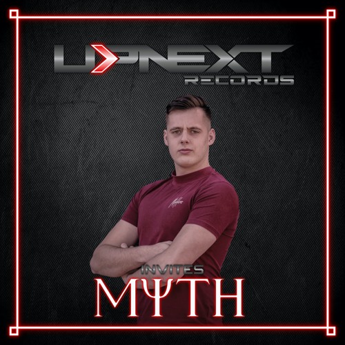 UPNEXT RECORDS INVITES MYTH | #001