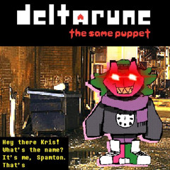 [Deltarune: The Same Puppet] - Hey there Kris! What's the name? It's me, Spamton. That's