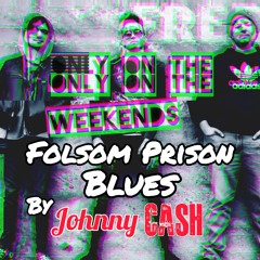 "Folsom Prison Blues" by Johnny Cash (rock cover) - Only On The Weekends (livestream rip)