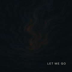 Let Me Go