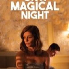 WATCH! On a Magical Night (2019) FullMovie Mp4 All ENG SUB -362360