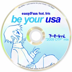 easyFun feat. Iiris - Be Your USA [14.4mL "2009 OTP" mix]