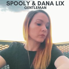 Spooly & Dana Lix - Gentleman (DnB Cover)