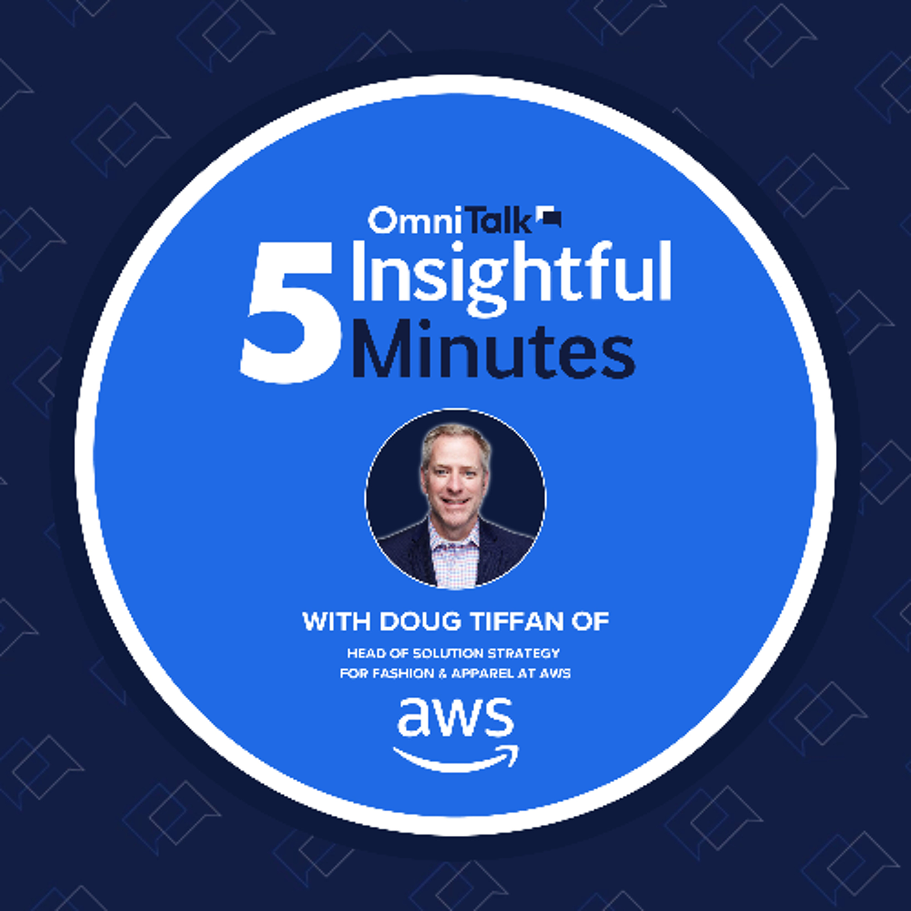 How AI & Cloud Technology Are Shaping The Future Of Fashion Retail With Doug Tiffan Of AWS | 5IM