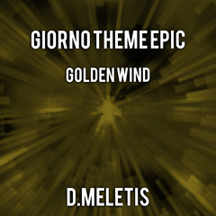 Giorno Theme Epic (From 'Golden Wind') (Epic Version)