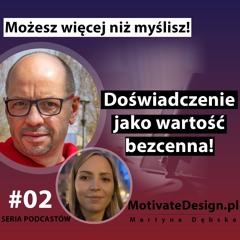 Doświadczenie jako wartość bezcenna - rozmowa z Darkiem Guzowskim | MotivateDesign.pl
