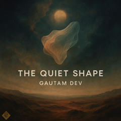 The Quiet Shape