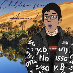 Children fear Armaan!