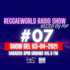 ReggaeWorld RadioShow #07 (2000`s Special) (03-04-21) Hosted By Pop  @ Urbano 105.9 FM