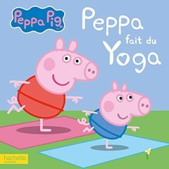 Lire Peppa Pig-Peppa fait du yoga en format epub atT8e