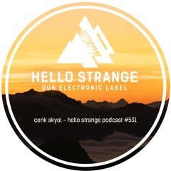 cenk akyol - hello strange podcast #531