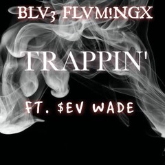 TRAPPIN' [Feat. Young_$ev]