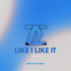 Like I Like it - Afro house Remix (Free download)